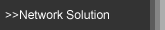 Network Solution